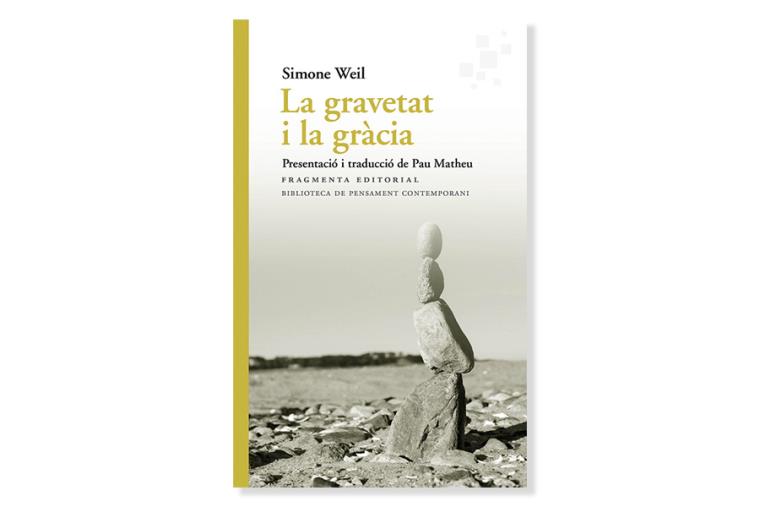 Imatge de la coberta de 'La gravetat i la gràcia', de Simone Weil. Eix