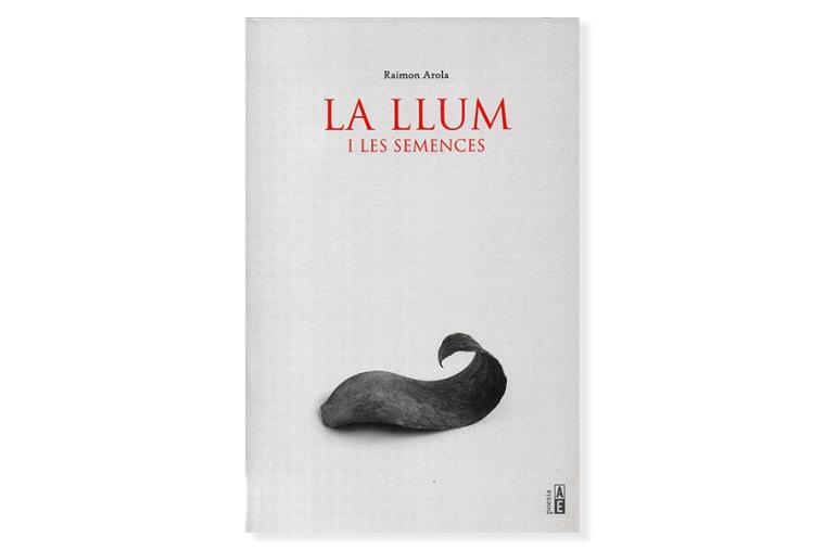 Imatge de la coberta de 'La llum i les semences', de Raimon Arola. Eix