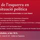El+paper+de+l%27esquerra+en+l%27actual+situaci%c3%b3+pol%c3%adtica