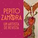 Pepito+Zamora.+Un+artista+de+revista