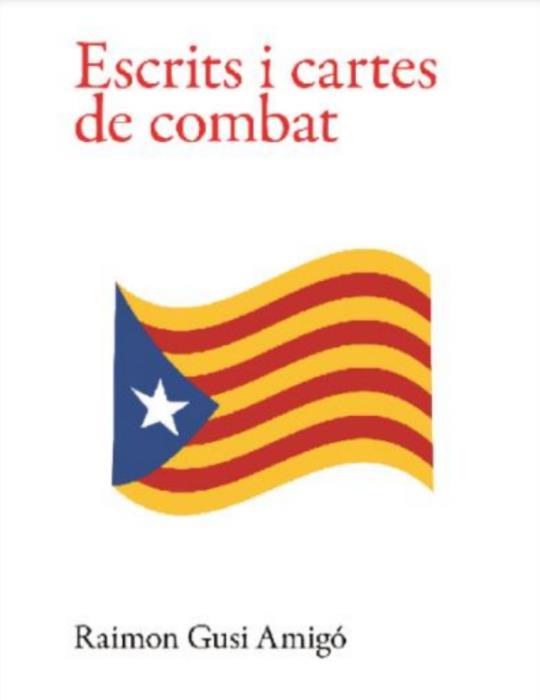 Raimon Gusi Amigó publica Escrits i cartes de combat