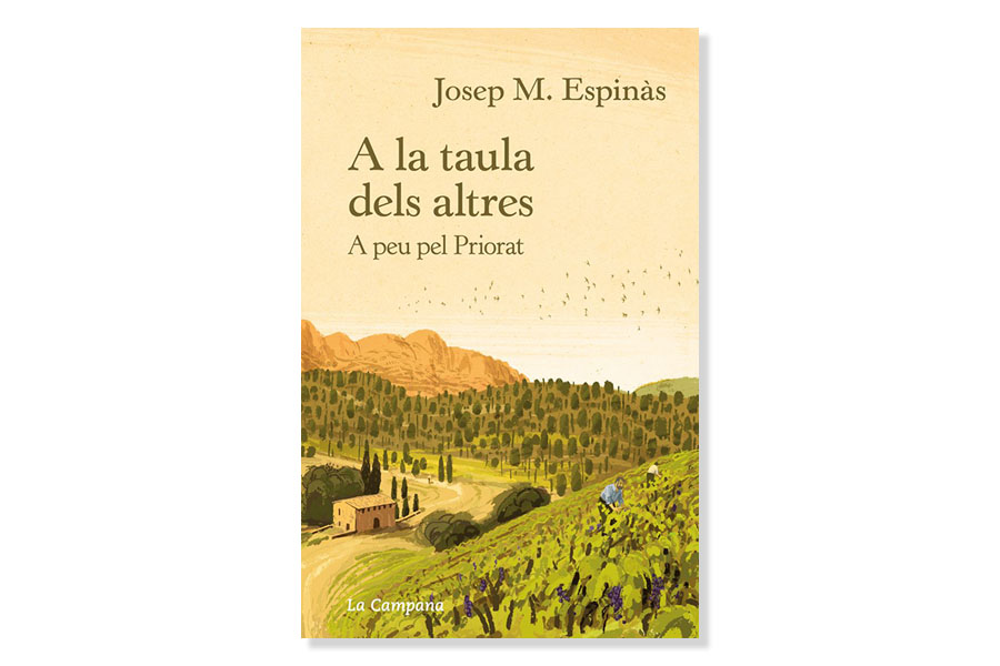 Coberta de 'A la taula dels altres A peu pel Priorat' de Josep Maria Espinàs. Eix