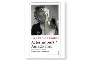 Coberta de 'Actes impurs  amado mio', de Pier Paolo Pasolini. Eix