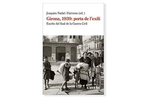 Coberta de 'Girona 1939, porta de l’exili'. Eix