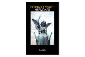 Coberta de 'Hermanas' de Bernard Minier. Eix