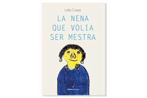 Coberta de 'La nena que volia ser mestra' de Lola Casas. Eix