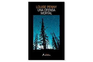 Coberta de 'Una ofensa mortal' de Louise Penny. Eix