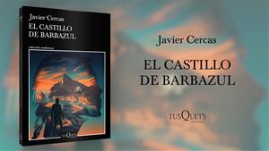 'El castillo de Barbazul' de Javier Cercas. Eix