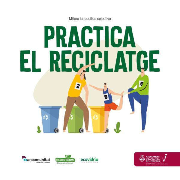 Vilafranca engega la campanya ‘Practica el reciclatge’ per millorar els índex de recollida selectiva. Ajuntament de Vilafranca