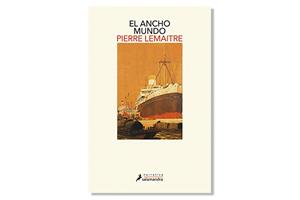 Coberta de 'El ancho mundo' de Pierre Lemaitre. Eix