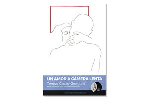 Coberta de 'Un amor a càmera lenta' de Teresa Costa-Gramunt. Eix