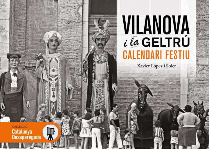 Presentació: Vilanova i la Geltrú: Calendari festiu. 
