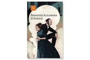 Coberta de 'El Federal' de Sebastià Alzamora. Eix