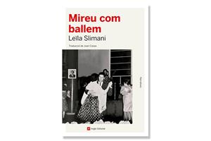 Coberta de 'Mireu com ballem' de Leïla Slimani. Eix