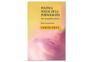 Coberta de 'Política Sexual de la Pornografía: sexo, desigualdad y violencia' de Mónica Alario Gavilán. Eix