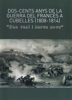 GUERRA DEL FRANCÈS, 25 anys del Grup d’Estudis Cubellencs ‘Amics del Castell’ 