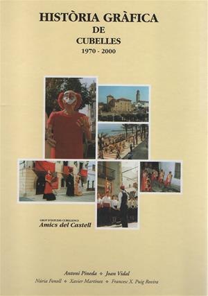 HISTÒRIA GRÀFICA, 25 anys del Grup d’Estudis Cubellencs ‘Amics del Castell’ 
