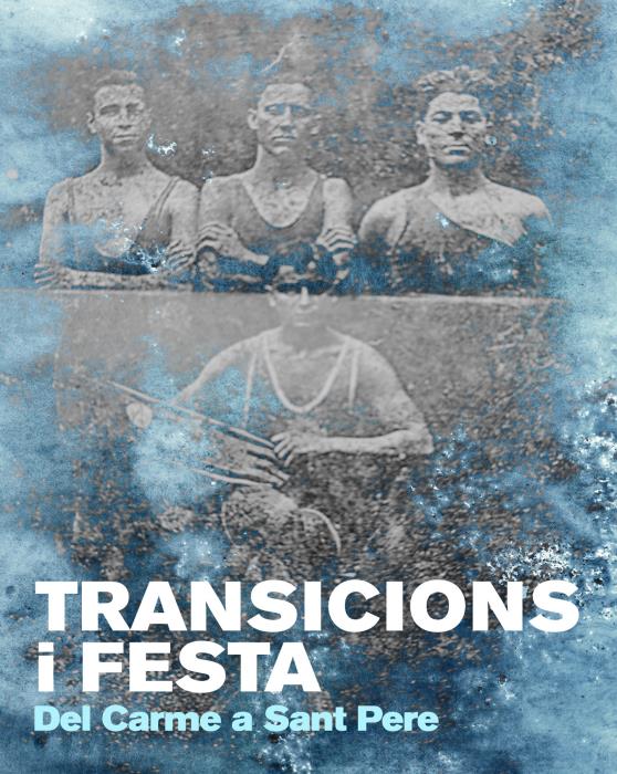 Transicions i Festa. Del Carme a Sant Pere