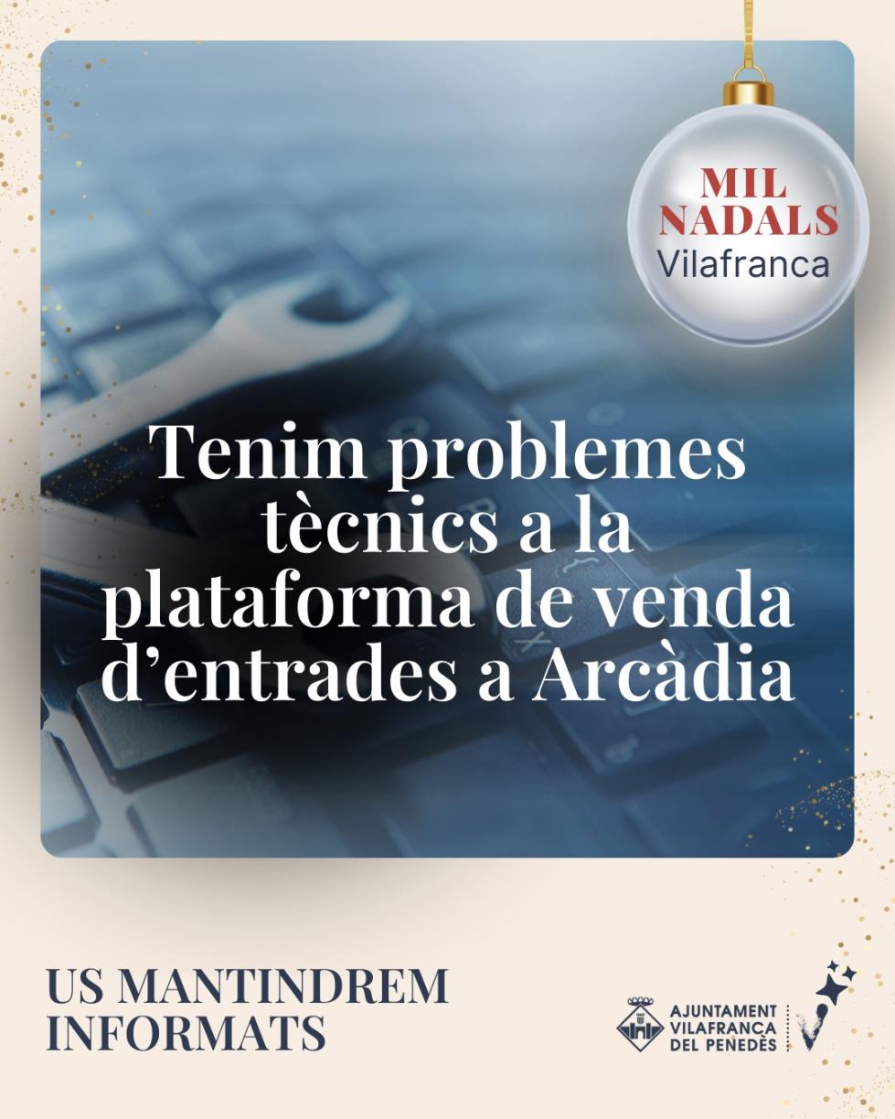 Aturada temporal de la venda d’entrades per a ‘Arcàdia, més enllà de la fàbrica’. Ajuntament de Vilafranca