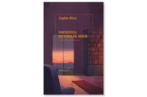 Coberta de 'Fantástica historia de amor' de  Sophie Divry. Eix
