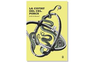 Coberta de 'La Ciutat del Cel. Porcs' de Jordi de Manuel. Eix