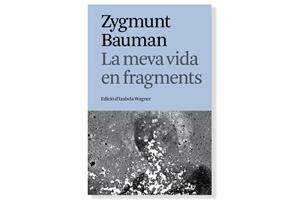 Coberta de 'La meva vida en fragments' Zygmunt Bauman. Eix