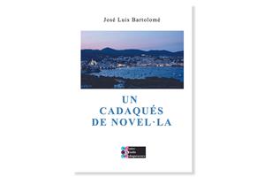Coberta de 'Un Cadaqués de novel·la' de José Luis Bartolom. Eix