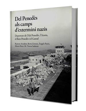 La Bisbal del Penedès homenatja els seus veïns deportats als camps nazis. EIX