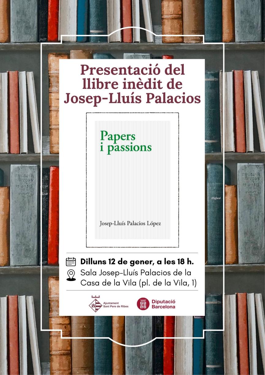 Sant Pere de Ribes presenta un llibre inèdit de Josep-Lluís Palacios. Ajt Sant Pere de Ribes
