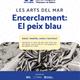 Les+Arts+del+Mar+%e2%80%93+Encerclament%3a+El+Peix+Blau