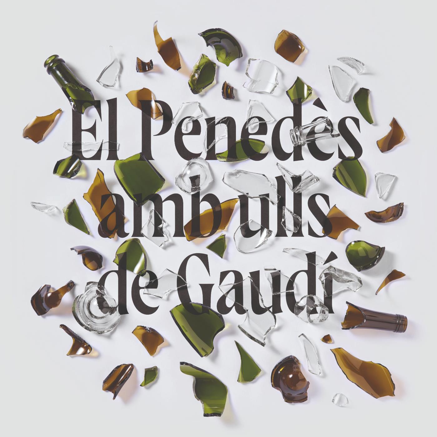 El Penedès amb ulls de Gaudí. El vi i la seva gent