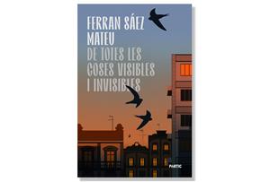Coberta de 'De totes les coses visibles i invisibles', de Ferran Sáez Mateu. Eix