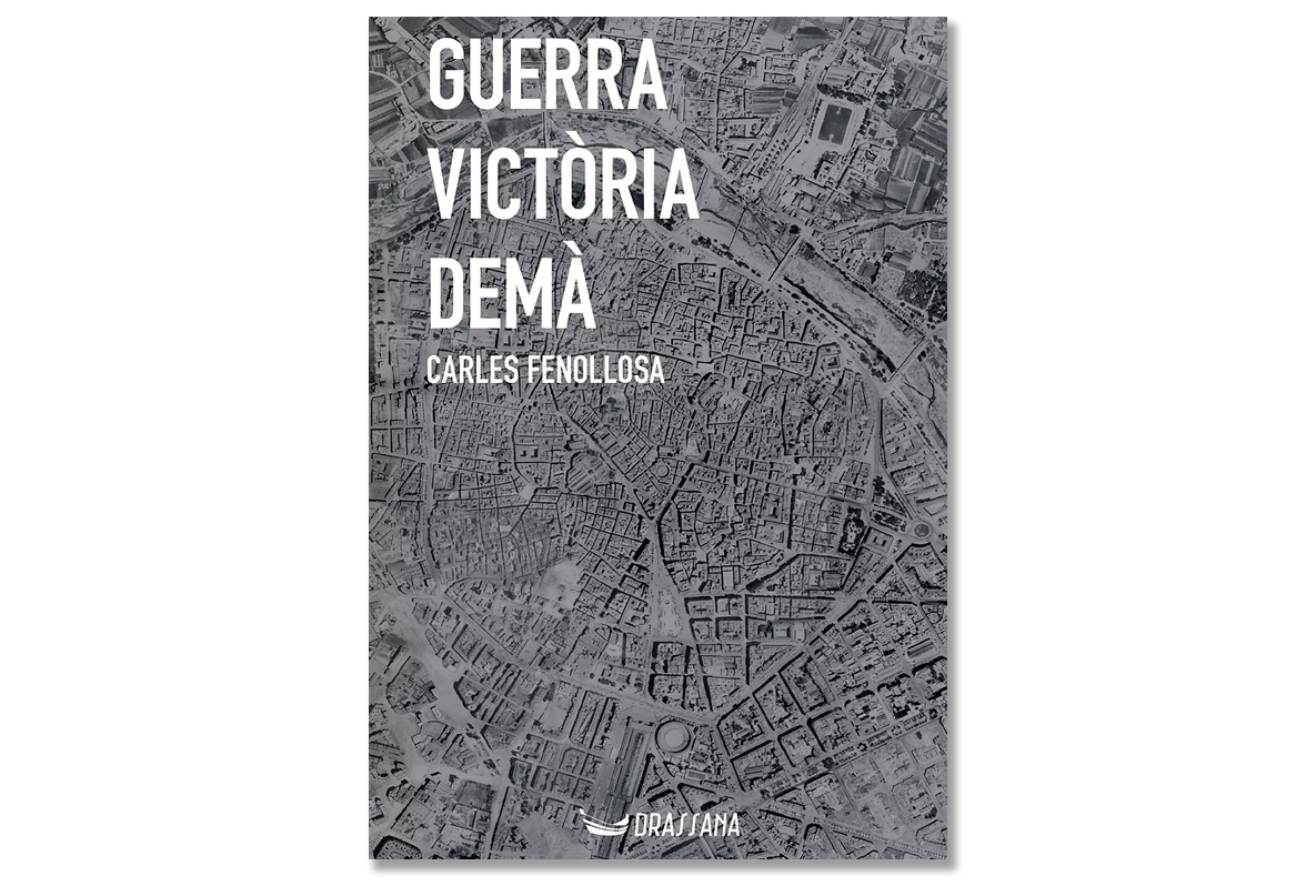 Coberta de 'Guerra, victòria, demà' de Carles Fenollosa. Eix