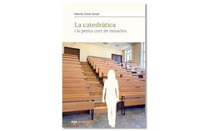 Coberta de 'La catedràtica i la petita cort de miracles' de Marta Giné Janer. Eix