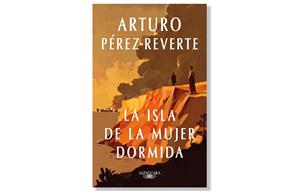 Coberta de 'La isla de la mujer dormida' d'Arturo Pérez Reverte. Eix