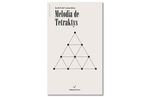 Coberta de 'La melodia de Tetraktys', de Jordi Solé Carmardons. Eix