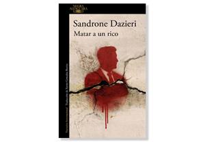 Coberta de 'Matar a un rico' de Sandrone Daziere. Eix