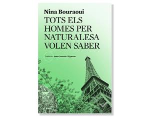 Coberta de 'Tots els homes per naturalesa volen saber' de Nina Bouraoui. Eix