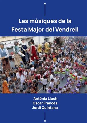 El Vendrell publica una nova edició ampliada del llibre sobre les músiques de la Festa Major. EIX