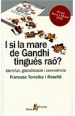 Portada del llibre I si la mare de Gandhi tingués raó? Identitat, globalització i convivència